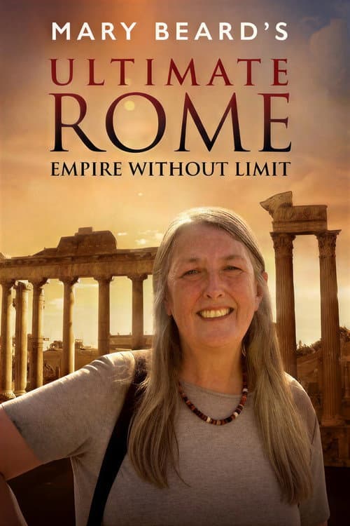 Mary Beard's Ultimate Rome: Empire Without Limit afişi
