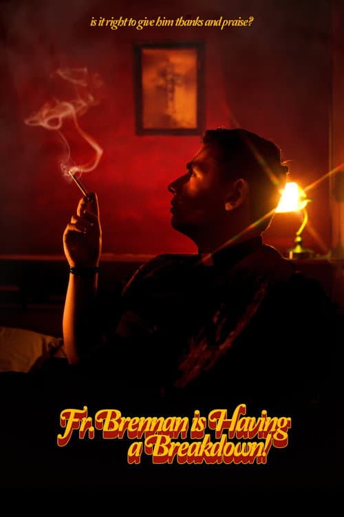 Fr. Brennan is Having a Breakdown! afişi