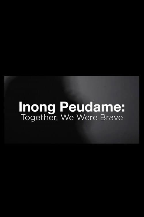 Inong Peudame: Together, We Were Brave