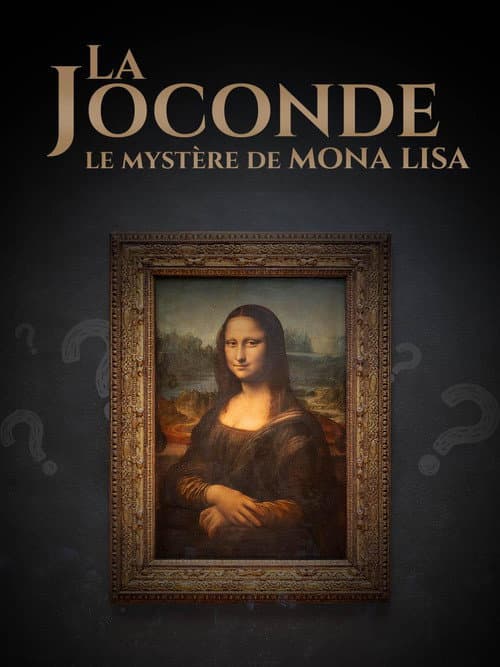 La Joconde : le mystère de Mona Lisa afişi