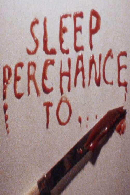 Sleep Perchance To afişi