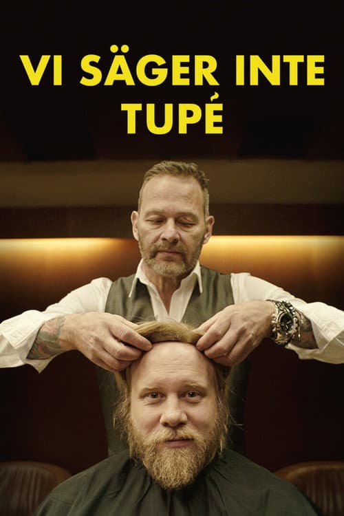 Vi säger inte tupé afişi