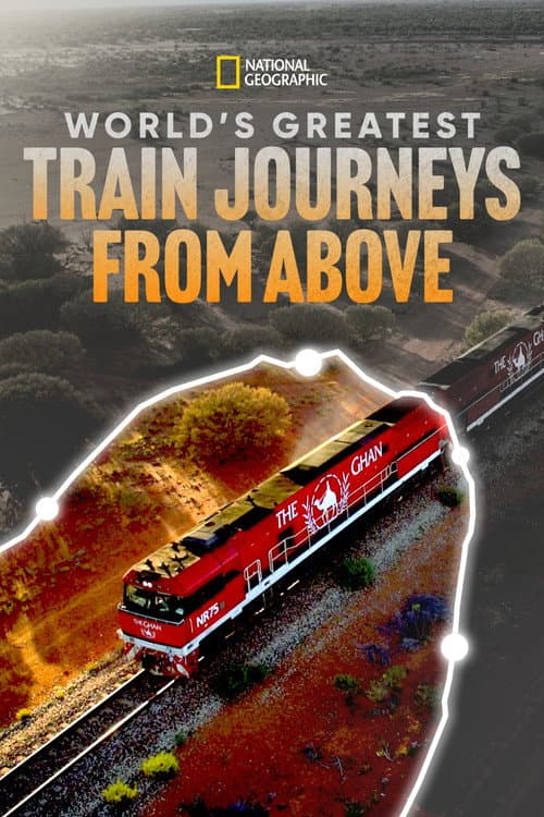 Gökyüzünden Dünyanın En İyi Tren Yolculukları afişi