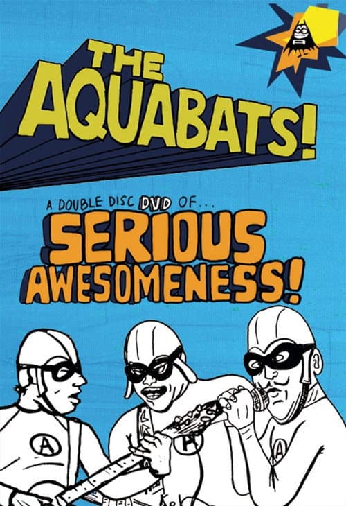 The Aquabats! Seriously Awesome! Live Show 2003 afişi