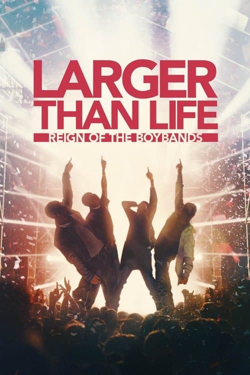 Larger than Life: Reign of the Boybands afişi
