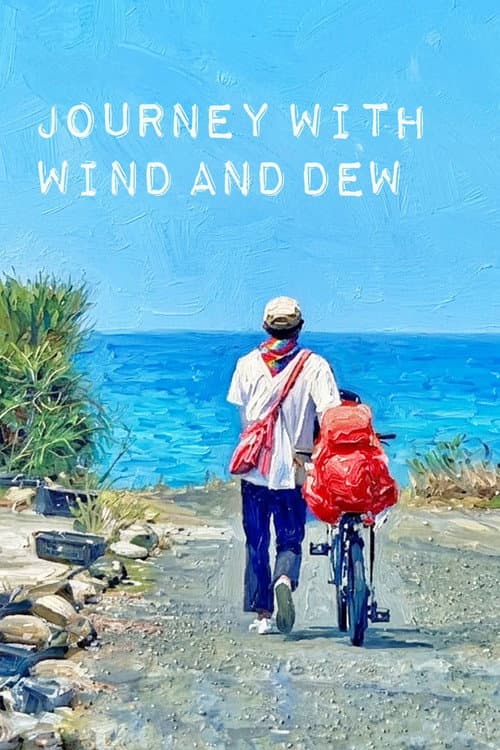Journey with Wind and Dew afişi