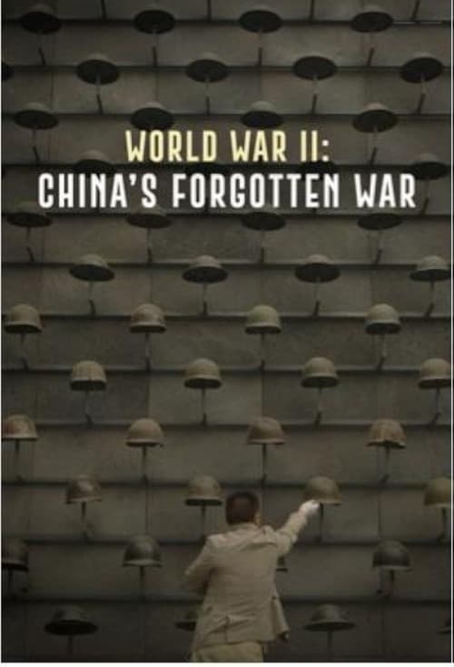 WWII: China's Forgotten War afişi