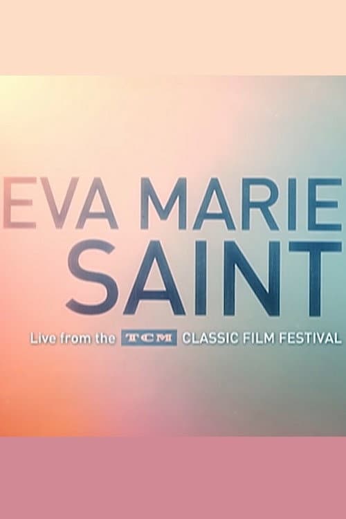 Eva Marie Saint: Live From the TCM Classic Film Festival afişi