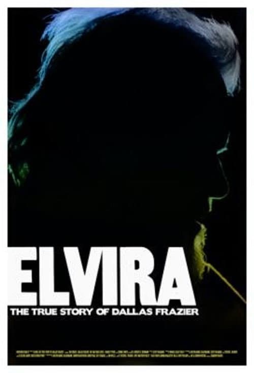 Elvira: The True Story of Dallas Frazier afişi