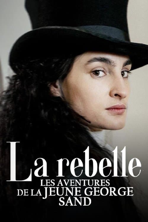 La Rebelle : Les Aventures de la jeune George Sand afişi