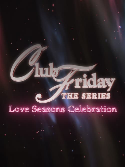 Club Friday Season 13: Love Seasons Celebration afişi