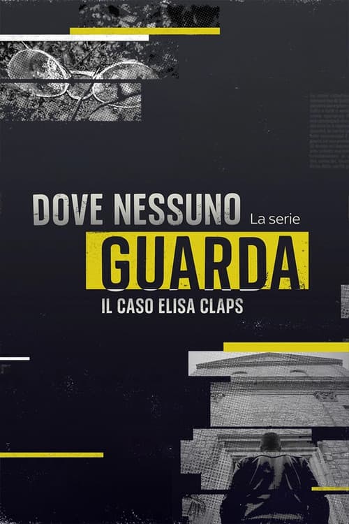 Dove nessuno guarda - Il caso Elisa Claps afişi