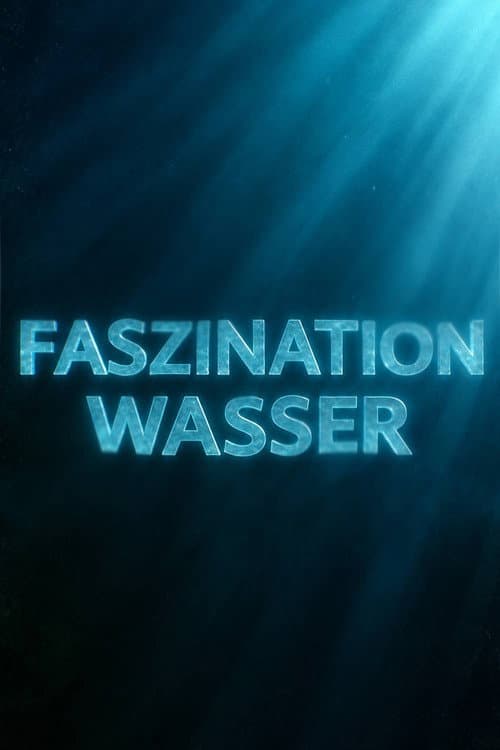 Faszination Wasser afişi