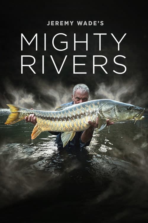 Jeremy Wade's Mighty Rivers afişi