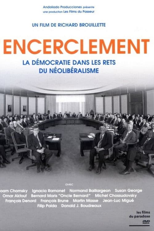 L’encerclement - La démocratie dans les rets du néo-libéralisme afişi
