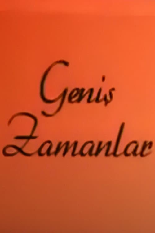 Geniş Zamanlar afişi