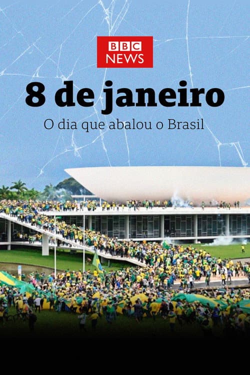 8 de Janeiro: O Dia que Abalou o Brasil afişi