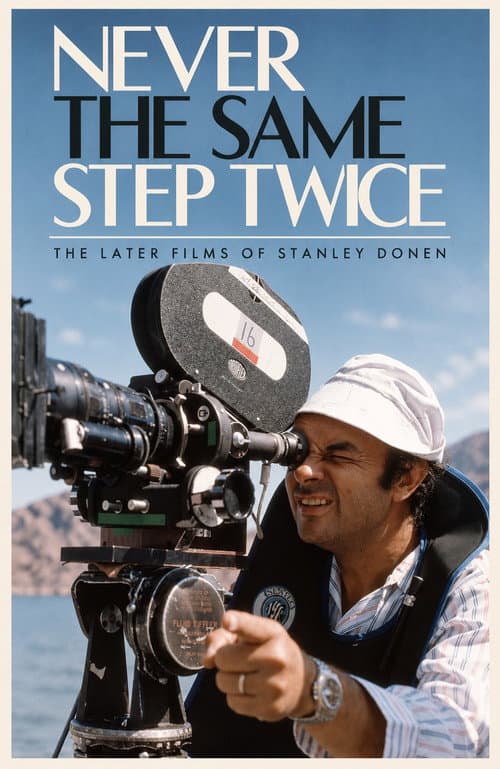 Never the Same Step Twice: The Later Films of Stanley Donen afişi