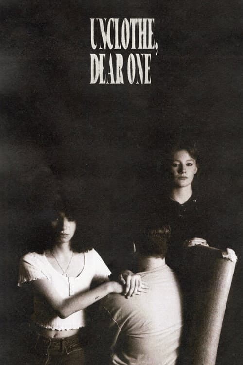 Unclothe, Dear One afişi