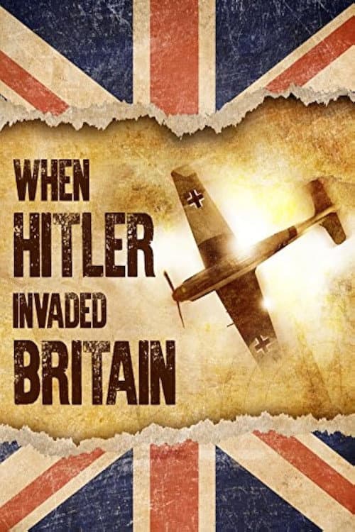 When Hitler Invaded Britain afişi