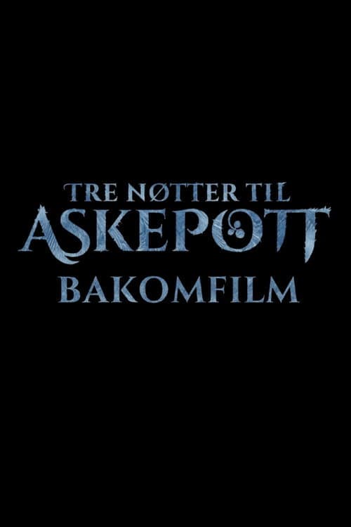 Tre nøtter til Askepott: Bakomfilm afişi