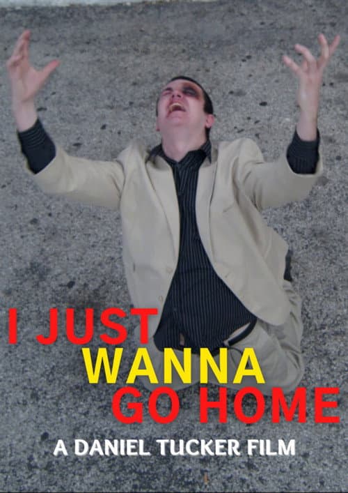 I Just Wanna Go Home afişi