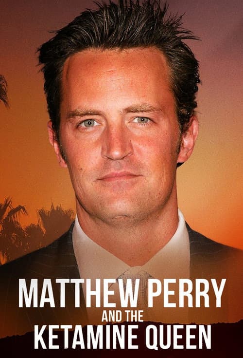 Matthew Perry and the Ketamine Queen afişi