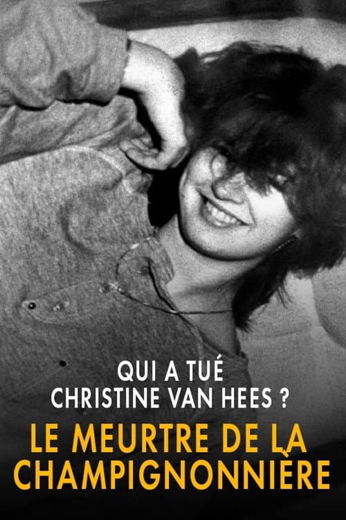 Qui a tué Christine Van Hees? Le meurtre de la champignonnière afişi