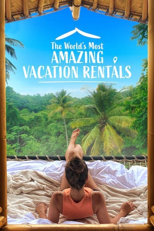 The World's Most Amazing Vacation Rentals afişi