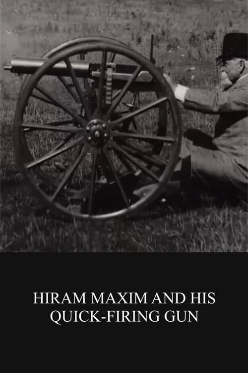 Hiram Maxim and His Quick-firing Gun afişi