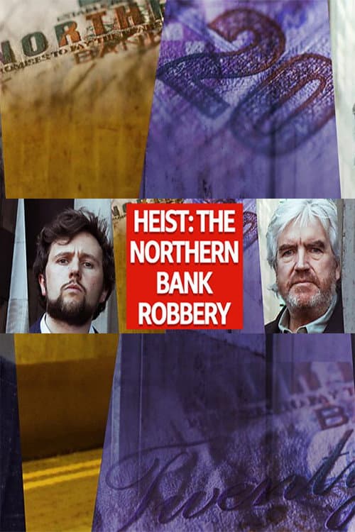 Heist: The Northern Bank Robbery afişi