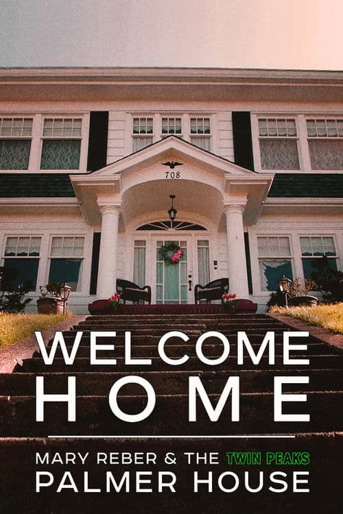 Welcome Home: Mary Reber and the Twin Peaks Palmer House afişi