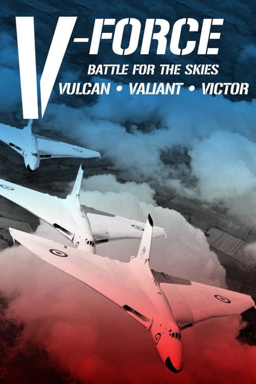 V-Force: Battlefor the Skies - Vulcan, Valiant, Victor afişi