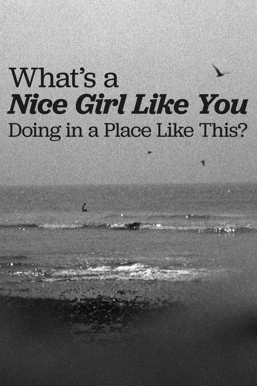 What's a Nice Girl Like You Doing in a Place Like This? afişi