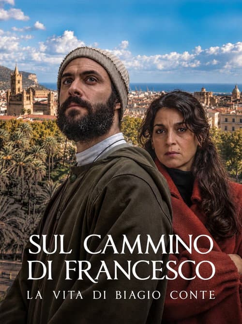 Sul cammino di Francesco - La vita di Biagio Conte afişi