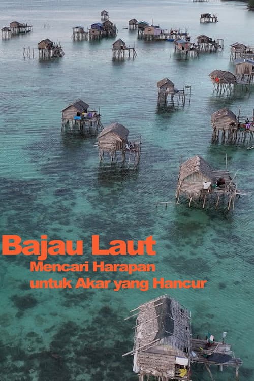Bajau Laut - The Sea is Our Home afişi