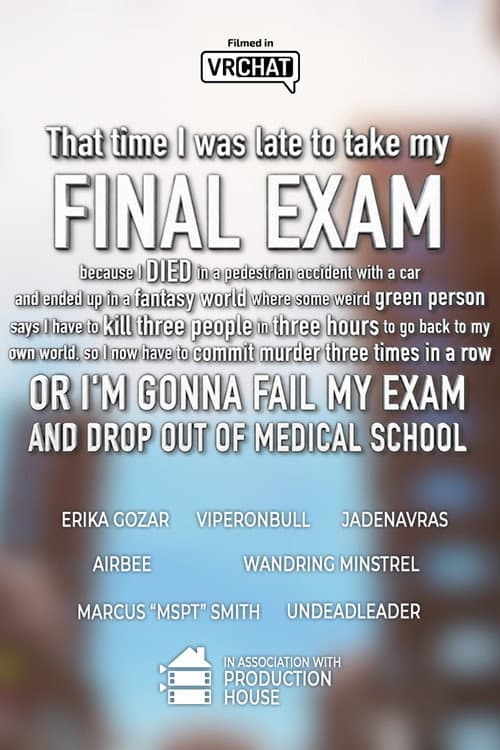 That time I was late to my FINAL EXAM because I DIED in a car accident and ended up in a fantasy world where some weird green person says I have to kill 3 people in 3 hours to go back to my world, or I’M GONNA FAIL MY EXAM AND DROP OUT OF MEDICAL SCHOOL afişi