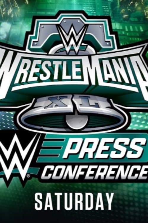 WWE WrestleMania XL Saturday Post-Show Press Conference afişi