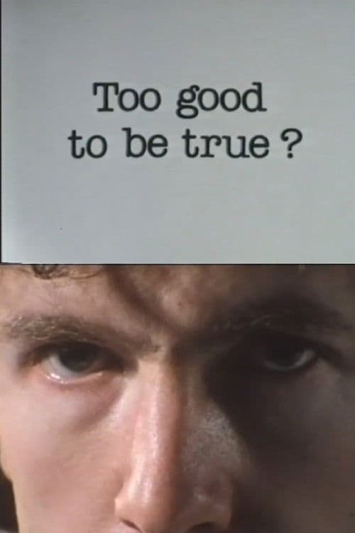 Too Good To Be True? afişi