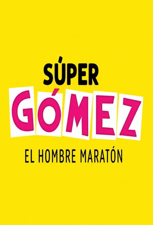 Súper Gómez El hombre Maratón afişi
