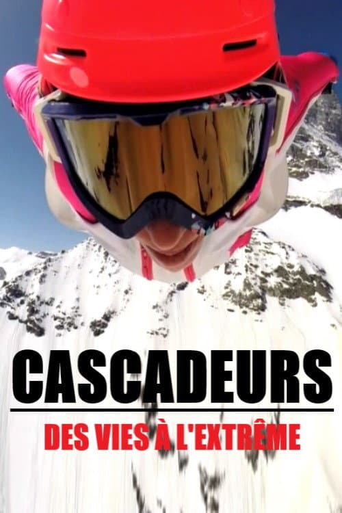 Cascadeurs, des vies à l'extrême afişi