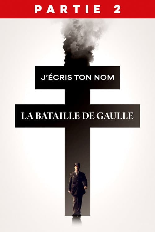La Bataille de Gaulle : J’écris ton nom afişi