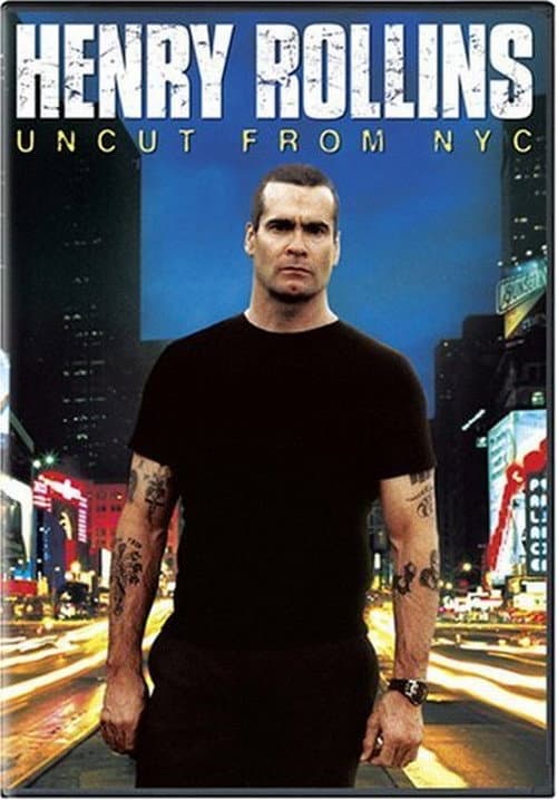 Henry Rollins: Uncut from NYC afişi