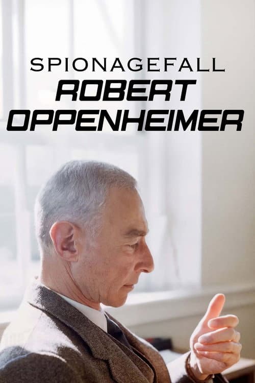 Spionagefall Robert Oppenheimer afişi