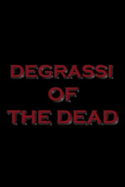 Degrassi of the Dead afişi