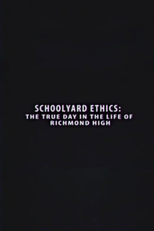 Schoolyard Ethics: The True Day in the Life of Richmond High afişi