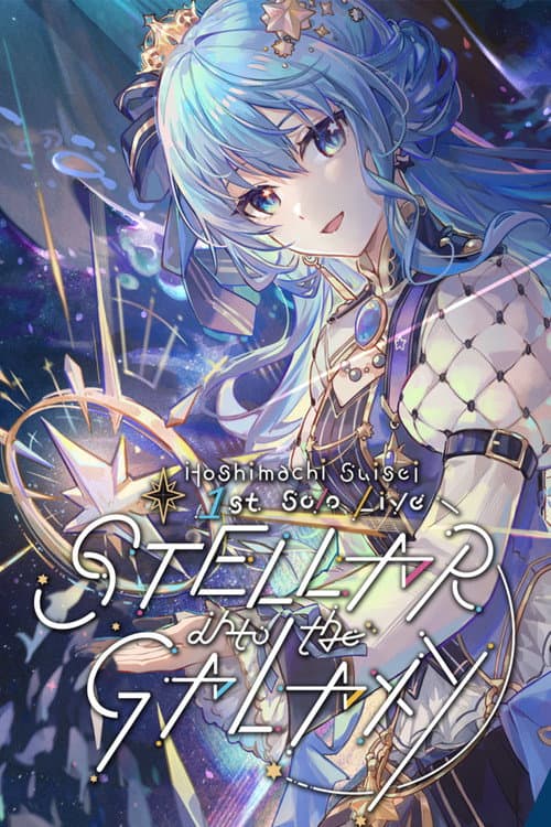 Hoshimachi Suisei 1st Solo Live "STELLAR into the GALAXY" afişi