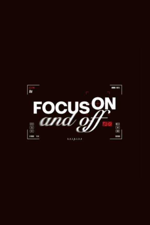 ONF [FOCUS ON AND OFF] afişi