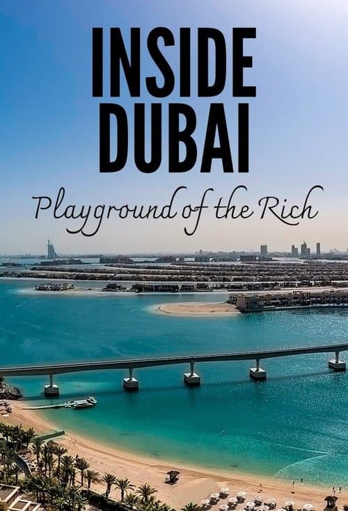 Inside Dubai: Playground of the Rich afişi