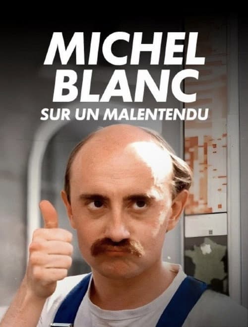 Michel Blanc, sur un malentendu afişi